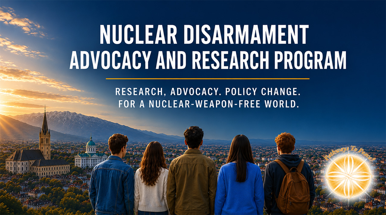 Nuclear Disarmament Advocacy & Research Program Nuclear Disarmament Advocacy & Research Program